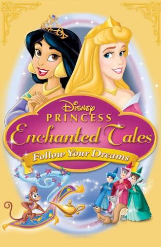 Disney Princess Enchanted Tales: Follow Your Dreams (2007)