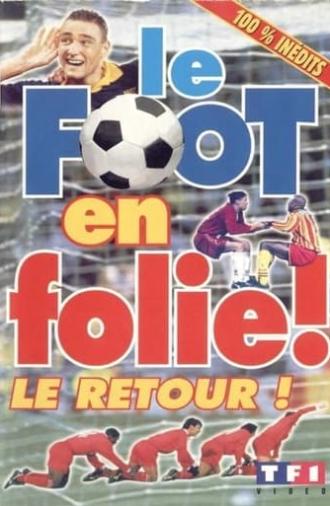 Le Foot En Folie ! Le Retour ! (1997)