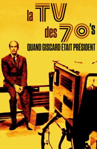 La TV des 70's : Quand Giscard était président (2022)