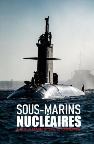 Sous-marins nucléaires  : Les armes de l'ombre (2020)