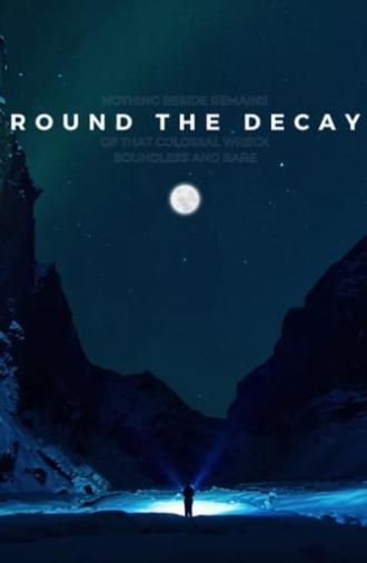 Round the Decay (2024)