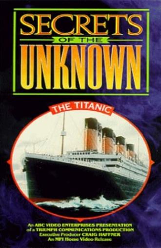 Secrets of the Unknown: The Titanic (1987)