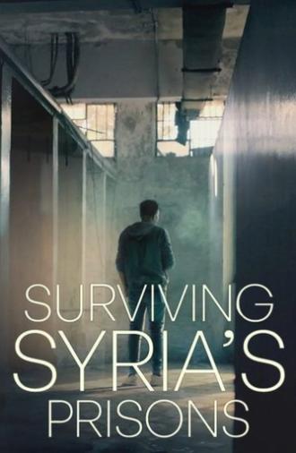 Surviving Syria’s Prisons (2025)