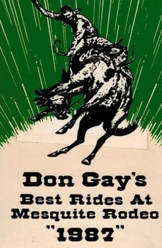 Don Gay's Best Rides At Mesquite Rodeo 1987 (1988)