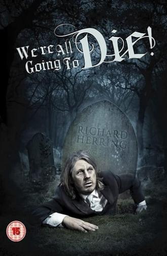 Richard Herring: We're All Going to Die (2014)
