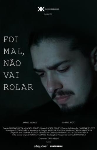 Foi mal, não vai rolar (2022)