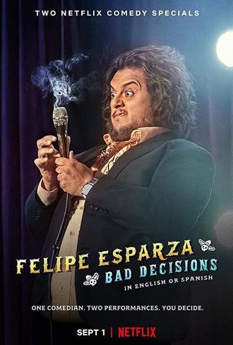 Felipe Esparza: Bad Decisions (2020)