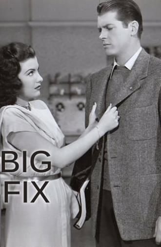 The Big Fix (1947)