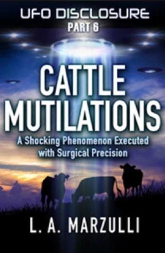 UFO Disclosure Part 6: Cattle Mutilations - A Shocking Phenomenon with Surgical Precision (2023)