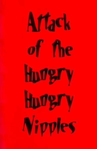 Attack of the Hungry, Hungry Nipples (1997)