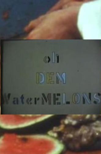 Oh Dem Watermelons (1965)