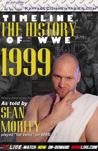 Timeline: The History of WWE – 1999 – As Told By Sean Morley (2012)