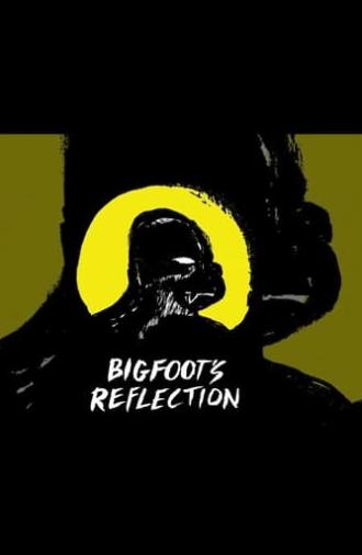 Bigfoot's Reflection (2007)