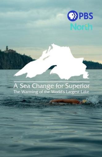 A Sea Change for Superior: The Warming of the World's Largest Lake (2023)