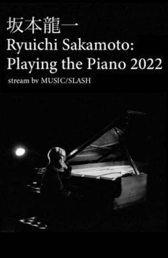 Ryuichi Sakamoto: Playing the Piano 2022 (2022)