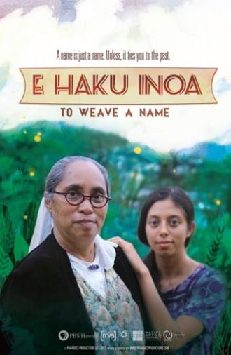 E Haku Inoa: To Weave a Name (2013)