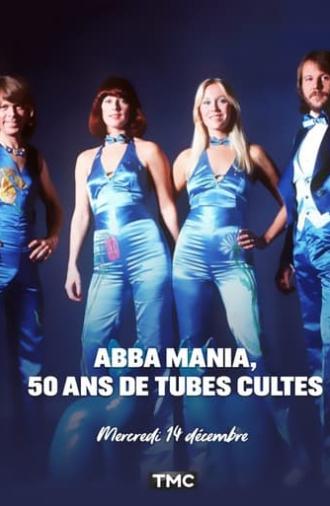 ABBA Mania, 50 ans de tubes cultes (2022)