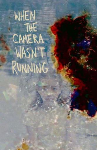When the Camera Wasn't Running (2026)