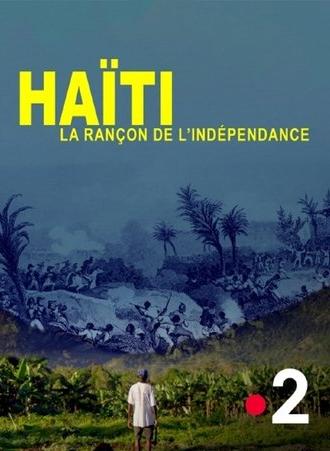 Haïti, la rançon de l'indépendance (2025)