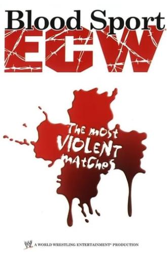 ECW: Bloodsport  The Most Violent Matches (2006)