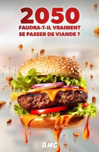 2050, faudra-t-il vraiment se passer de viande ? (2022)