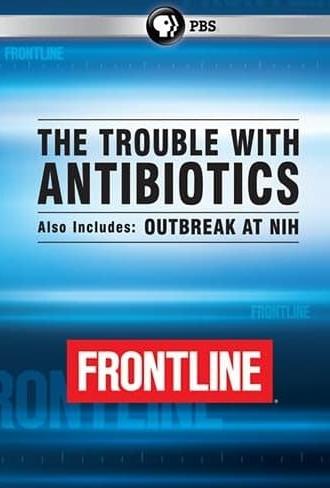 The Trouble With Antibiotics (2014)