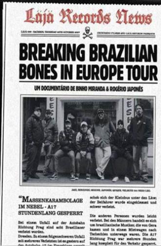 Breaking Brazilian Bones in Europe Tour (2007)