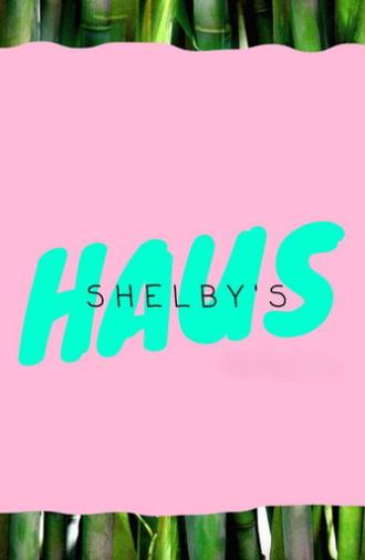 Shelby's Haus (2020)