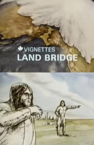 Canada Vignettes: Land Bridge (1978)