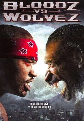 Bloodz vs. Wolvez (2006)