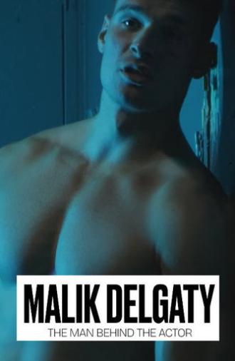 Malik Delgaty - The Man Behind the Actor (2025)
