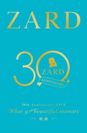 ZARD 30th Anniversary LIVE“What a beautiful memory ~軌跡~” (2022)