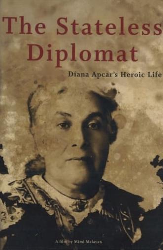 The Stateless Diplomat: Diana Apcar's Heroic Life (2018)