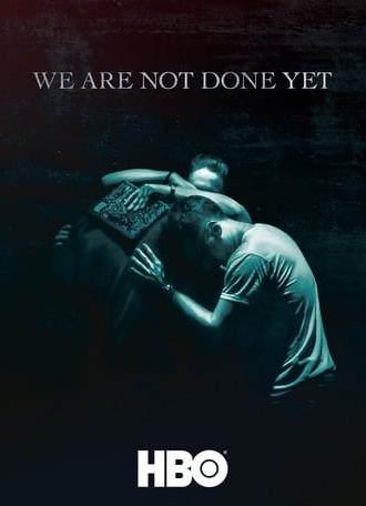 We Are Not Done Yet (2018)