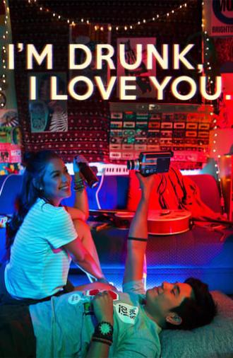 I'm Drunk, I Love You (2017)