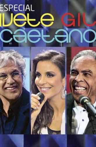 Especial: Ivete, Gil e Caetano (2011)