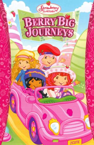 Strawberry Shortcake: Berry Big Journeys (2009)