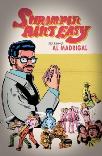 Al Madrigal: Shrimpin' Ain't Easy (2017)