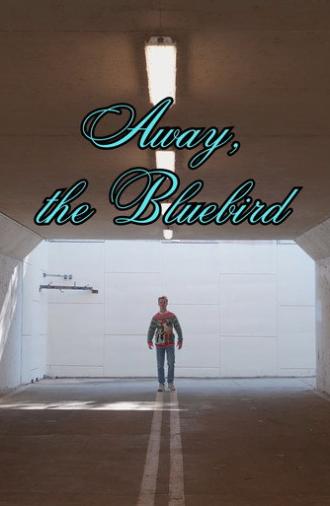 Away, the Bluebird (2025)
