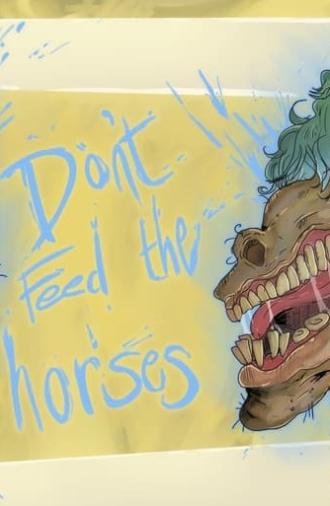 Don't Feed the Horses (2022)