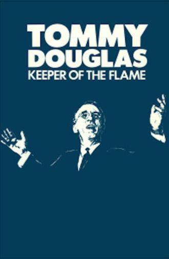 Tommy Douglas: Keeper of the Flame (1986)