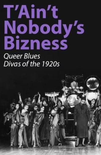 T'Ain't Nobody's Bizness: Queer Blues Divas of the 1920s (2013)