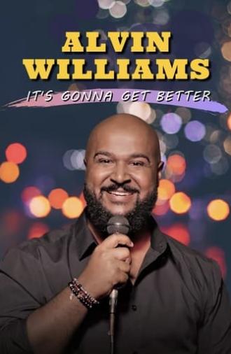 Alvin Williams: It’s Gonna Get Better (2020)