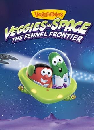 VeggieTales: Veggies In Space - The Fennel Frontier (2014)