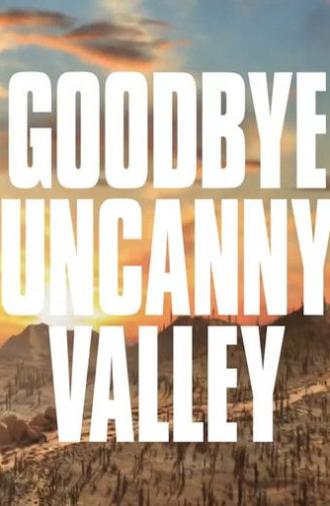 Goodbye Uncanny Valley (2017)