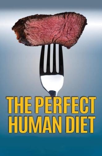 The Perfect Human Diet (2012)