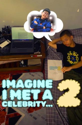 Imagine I Met a Celebrity... 2 (2026)