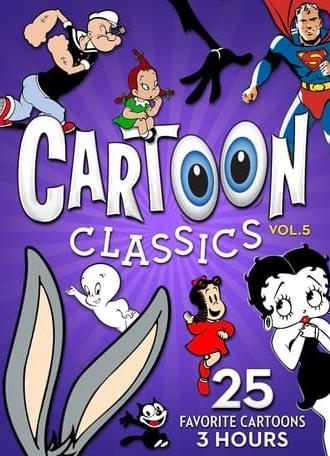 Cartoon Classics - Vol. 5: 25 Favorite Cartoons - 3 Hours (2017)