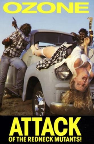 Ozone! Attack of the Redneck Mutants (1989)