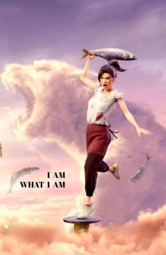 I Am What I Am (2021)